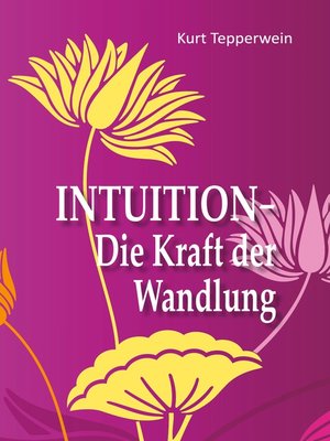 cover image of Intuition--Die Kraft der Wandlung